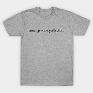 je ne regrette rien (black) T-Shirt